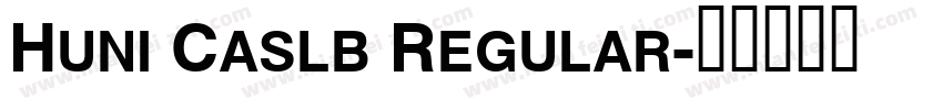 Huni Caslb Regular字体转换